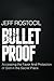 Bulletproof: Accessing the Favor and Protection of God in the Secret Place by Jeff Rostocil