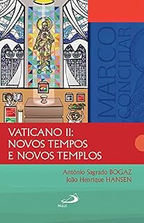 Livro Vaticano II: novos tempos e novos templos (Marco Conciliar)