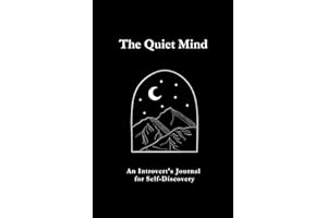 The Quiet Mind: An Introvert's Journal for Self-Discovery