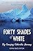 Forty Shades of White: My Amazing Antarctic Journey by 