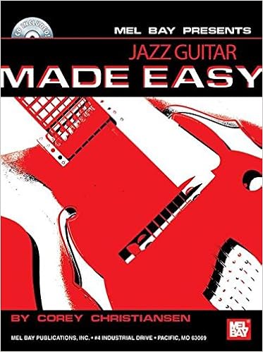 Mel Bay Jazz Guitar Made Easy Corey Christiansen 9780786644193 Amazon Com Books