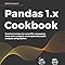 Pandas 1.x Cookbook: Practical recipes for scientific computing, time ...