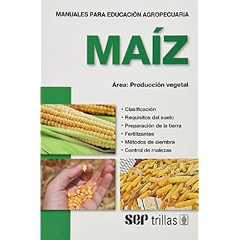 Maiz/ Corn: Area, Producccion Vegetal 10 (Manuales Para Educacion Agropecuaria)