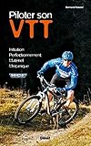Piloter son VTT: Initiation - Perfectionnement - Sécurité - Mécanique (Solo - Guides techniques) (French Edition) by