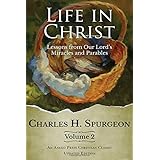 Life in Christ, Vol 2: Lessons from Our Lord's Miracles and Parables