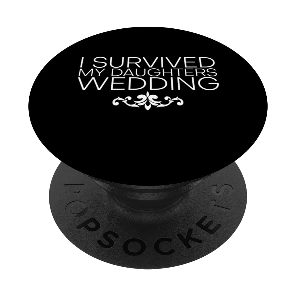 I Survived My Daughter's Wedding - PopSockets Swappable PopGrip
