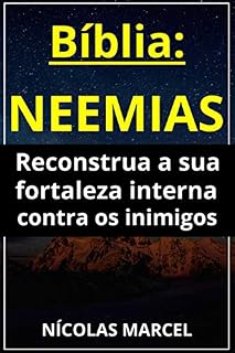 Livro Biblia: Neemias - Reconstrua a sua Fortaleza Interna