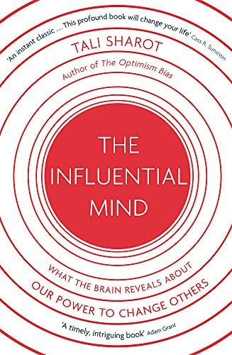 The Influential Mind: What the Brain Reveals About Our Power to Change Others