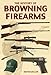 The History of Browning Firearms by David Miller