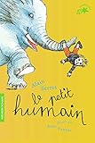 Le petit humain (French Edition) by 