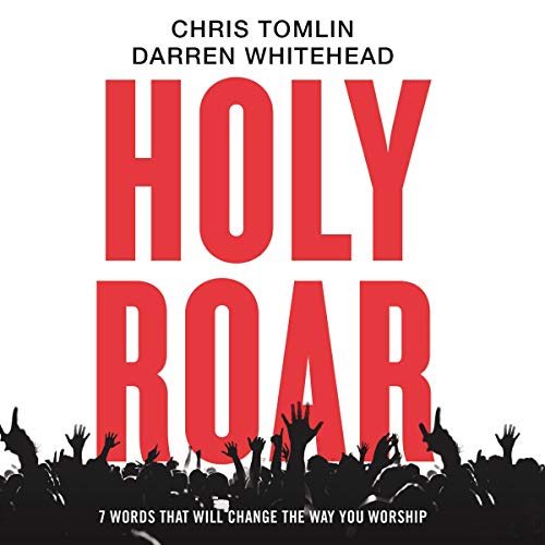 R.e.a.d Holy Roar: 7 Words That Will Change the Way You Worship PDF