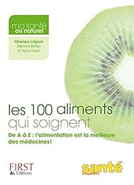 Les  100 aliments qui soignent