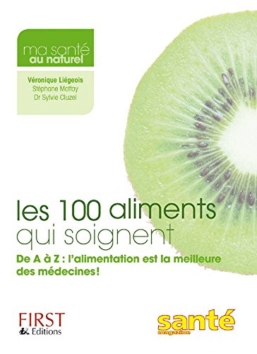 Les  100 aliments qui soignent
