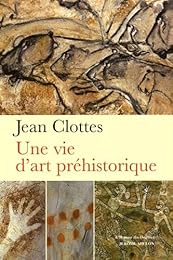 Une  vie d'art préhistorique