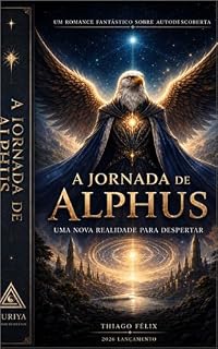 Livro A Jornada de Alphus: Entre Véus, Estrelas e a Consciência Humana