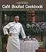 Daniel Boulud's Cafe Boulud Cookbook: Daniel Boulud's Cafe Boulud Cookbook