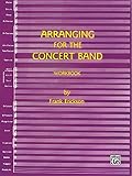 Arranging for the Concert Band: Workbook by Frank Erickson