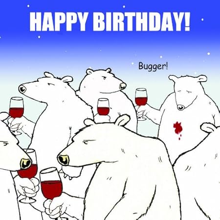 Twizler Divertente Biglietto Di Auguri Di Buon Compleanno Con Orsi Polari E Vino E Con Scritta Spiritosa In Lingua Inglese Amazon It Casa E Cucina