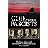 God and the Fascists: The Vatican Alliance with Mussolini, Franco, Hitler, and Pavelic