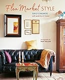 Flea Market Style by Emily Chalmers, Ali Hanan
