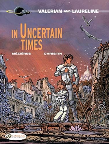 Valerian Vol. 18: In Uncertain Times (Valerian and Laureline) (Valerian & Laureline)