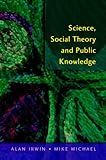 Science, Social Theory and Public Knowledge, Irwin, Alan and Michael, Mike, 0335209483