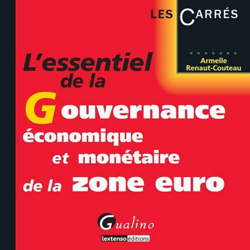 L' essentiel de la gouvernance économique et monétaire de la zone euro