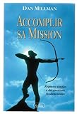 Accomplir sa mission : réponses simples à des questions fondamentales by 