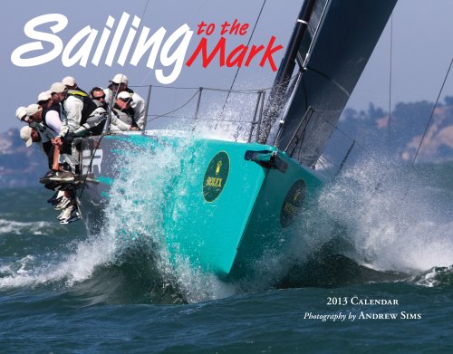 Sailing to the Mark 2013 Calendar