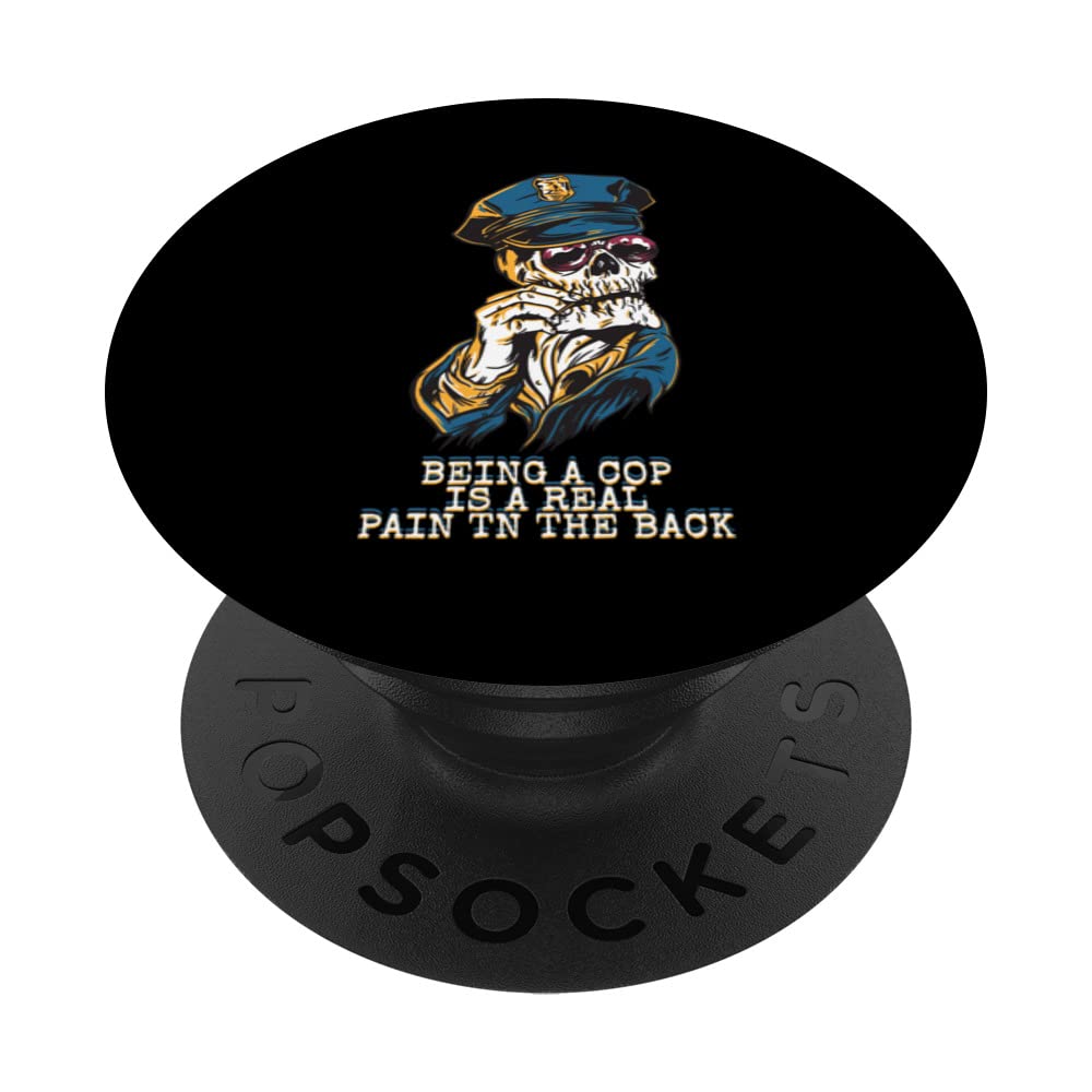 Being A Cop Is A Real Pain In The Back Painful Back Pain PopSockets Swappable PopGrip