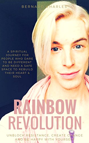 Rainbow Revolution: Unblock Resistance, Create Change and Be Happy With Yourself
