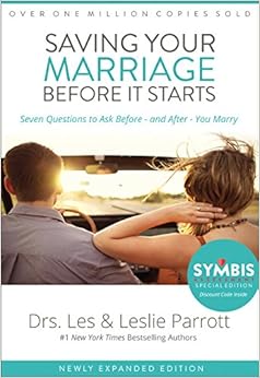 Saving Your Marriage Before It Starts: Seven Questions to Ask Before -- and After -- You Marry, by Les Parrott Leslie Parrott Saving Your Marriage Before It Starts: Seven Questions to Ask Before -- and After -- You Marry, by Les Parrott Leslie Parrott