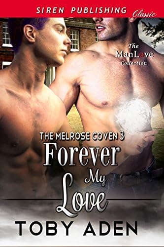 Forever My Love [The Melrose Coven 3] (Siren Publishing Classic ManLove)