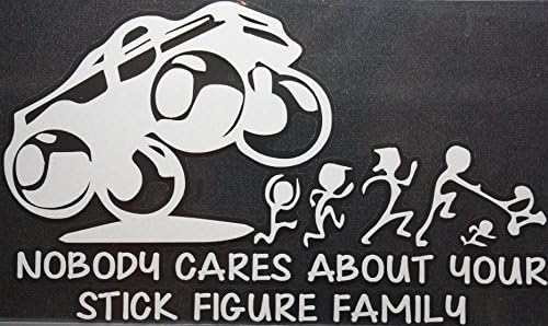 NOBODY CARES ABOUT YOUR STICK FIGURE FAMILY TRUCK RUNNING OVER THEM REFECTIVE CAR / TRUCK / DECAL STICKER WITH ALCOHOL PAD ~SIZE 8" X 4.75" ~ MADE OF VINYL