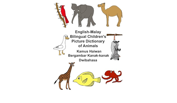 English Malay Bilingual Children S Picture Dictionary Of Animals Kamus Haiwan Bergambar Kanak Kanak Dwibahasa Freebilingualbooks Com Carlson Jr Richard Carlson Kevin 9781546612872 Amazon Com Books