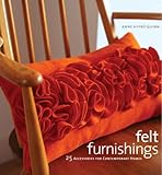 Felt Furnishings: 25 Accessories for Contemporary Homes by