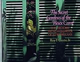 The Secret Gardens of the Vieux Carre: The Historic French Quarter of New Orleans by 