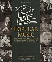 PoPsie: Popular Music Through the Camera Lens of William quot;PoPsiequot; Randolph