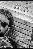 Renting Superman by Robert A Geise, Thomas James Kinsley