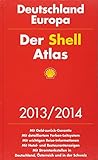 Der Shell Atlas Deutschland, Europa 2013/2014 by 