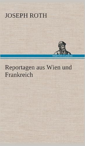 Reportagen Aus Wien Und Frankreich Amazon De Roth Joseph Bucher Reportagen Aus Wien Und Frankreich Amazon De Roth Joseph Bucher