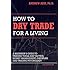 How to Day Trade for a Living: A Beginner&rsquo;s Guide to Trading Tools and Tactics, Money Management, Discipline and Trading Psychology