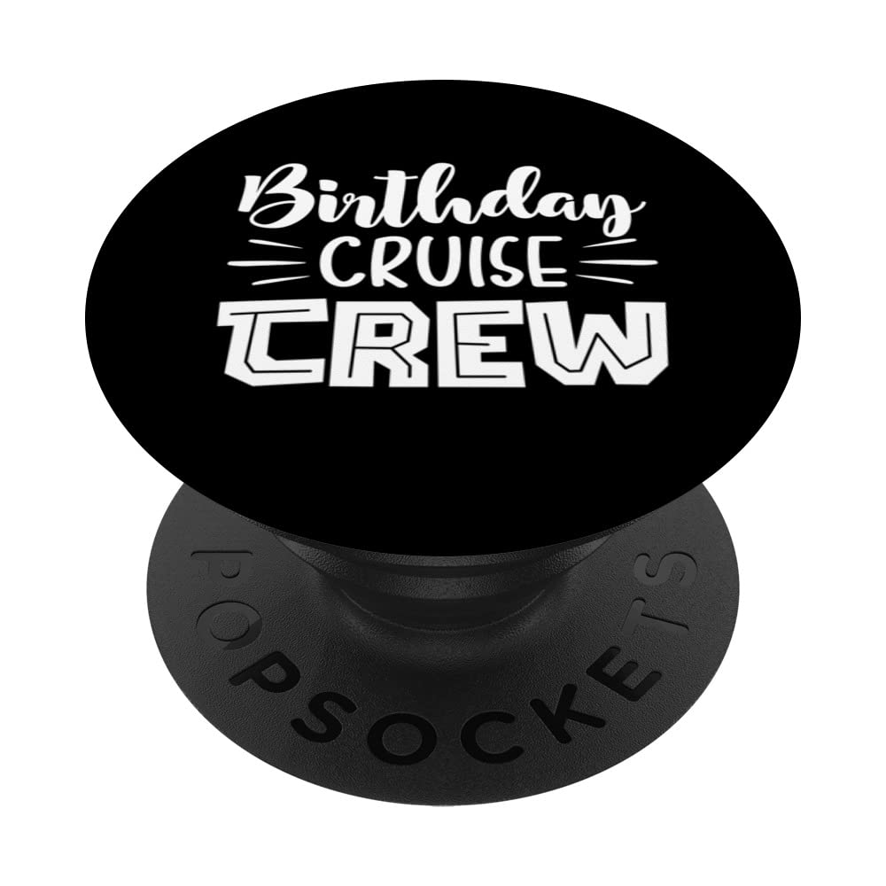 Birthday Cruise Crew Design For A Cruising Vacation PopSockets Swappable PopGrip