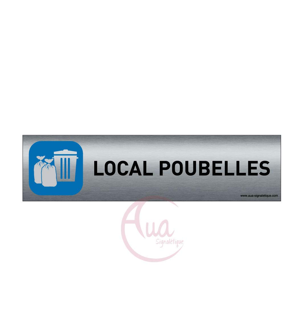 AUA SIGNALETIQUE - Plaque de porte Aluminium brossé imprimé AluSign - 200x50 mm - Double Face adhésif au dos - Impression UV directement sur l'aluminium (Pas de contre collage) (Local poubelles)