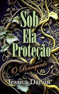 Livro SOB ELA PROTEÇÃO O brinquedo (Jennifer e Sarah Livro 4)
