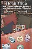 Book Club: How I Became the Ultimate Hard-core, High-handed, Card-carrying Bibliophilist by Donna J Diamond