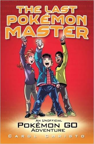 The Last Pokemon Master An Unofficial Pokemon Go Adventure Amazon Es Christo Carol Libros En Idiomas Extranjeros