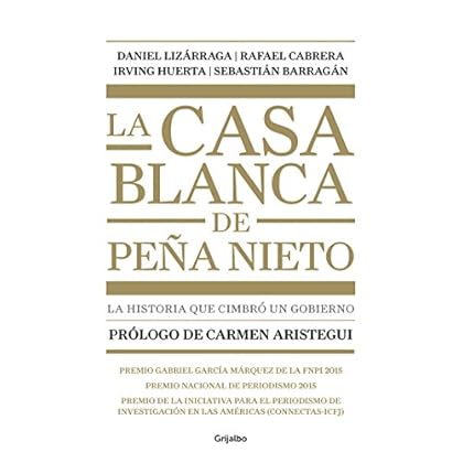 La casa blanca de Peña Nieto: La historia que cimbró un gobierno La casa blanca de Peña Nieto: La historia que cimbró un gobierno