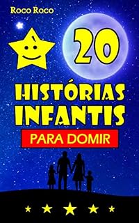 Livro Histórias Infantis para Dormir: 20 Livros infantis para crianças de 4 a 8 anos (REFLEXÕES POSITIVAS)