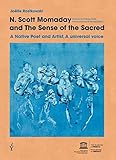 N. Scott Momaday and the Sense of the sacred : A Native Poet and artist, a univeral voice by 